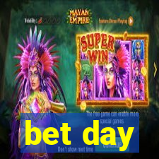 bet day